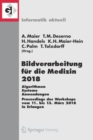 Bildverarbeitung Fur Die Medizin 2018 : Algorithmen - Systeme - Anwendungen. Proceedings Des Workshops Vom 11. Bis 13. Marz 2018 in Erlangen - Book