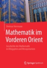 Mathematik Im Vorderen Orient : Geschichte Der Mathematik in Altagypten Und Mesopotamien - Book