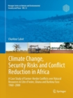 Climate Change, Security Risks and Conflict Reduction in Africa : A Case Study of Farmer-Herder Conflicts over Natural Resources in Cote d’Ivoire, Ghana and Burkina Faso 1960–2000 - Book