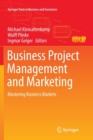 Business Project Management and Marketing : Mastering Business Markets - Book