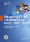 Management of Knee Osteoarthritis in the Younger, Active Patient : An Evidence-Based Practical Guide for Clinicians - Book
