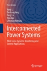 Interconnected Power Systems : Wide-Area Dynamic Monitoring and Control Applications - Book