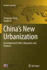 China’s New Urbanization : Developmental Paths, Blueprints and Patterns - Book