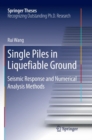 Single Piles in Liquefiable Ground : Seismic Response and Numerical Analysis Methods - Book