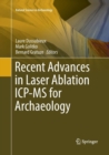 Recent Advances in Laser Ablation ICP-MS for Archaeology - Book