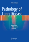 Pathology of Lung Disease : Morphology - Pathogenesis - Etiology - Book