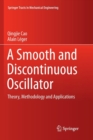 A Smooth and Discontinuous Oscillator : Theory, Methodology and Applications - Book