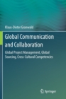 Global Communication and Collaboration : Global Project Management, Global Sourcing, Cross-Cultural Competencies - Book