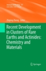 Recent Development in Clusters of Rare Earths and Actinides: Chemistry and Materials - Book