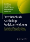 Praxishandbuch Nachhaltige Produktentwicklung : Ein Leitfaden Mit Tipps Zur Entwicklung Und Vermarktung Nachhaltiger Produkte - Book