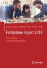 Fehlzeiten-Report 2018 : Sinn Erleben - Arbeit Und Gesundheit - Book