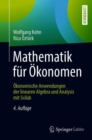 Mathematik fur Okonomen : Okonomische Anwendungen der linearen Algebra und Analysis mit Scilab - Book