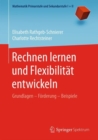 Rechnen lernen und Flexibilitat entwickeln : Grundlagen – Forderung – Beispiele - Book