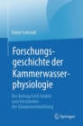 Forschungsgeschichte der Kammerwasserphysiologie : Der Beitrag Erich Seidels zum Verstandnis der Glaukomentwicklung - Book