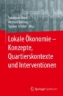Lokale Okonomie – Konzepte, Quartierskontexte und Interventionen - Book