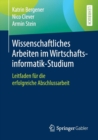 Wissenschaftliches Arbeiten Im Wirtschaftsinformatik-Studium : Leitfaden Fur Die Erfolgreiche Abschlussarbeit - Book