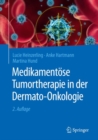 Medikamentose Tumortherapie in der Dermato-Onkologie - Book