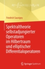Spektraltheorie Selbstadjungierter Operatoren Im Hilbertraum Und Elliptischer Differentialoperatoren - Book
