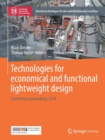Technologies for economical and functional lightweight design : Conference proceedings 2018 - Book
