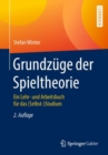 Grundzuge Der Spieltheorie : Ein Lehr- Und Arbeitsbuch Fur Das (Selbst-)Studium - Book