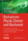 Basiswissen Physik, Chemie Und Biochemie : Vom Atom Bis Zur Atmung - Fur Biologen, Mediziner, Pharmazeuten Und Agrarwissenschaftler - Book