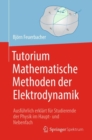Tutorium Mathematische Methoden der Elektrodynamik : Ausfuhrlich erklart fur Studierende der Physik im Haupt- und Nebenfach - Book