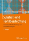 Substrat- und Textilbeschichtung : Praxiswissen fur Beschichtungs- und Kaschiertechnologien - Book