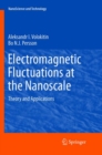 Electromagnetic Fluctuations at the Nanoscale : Theory and Applications - Book