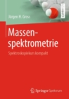 Massenspektrometrie : Spektroskopiekurs kompakt - Book