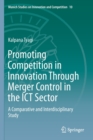 Promoting Competition in Innovation Through Merger Control in the ICT Sector : A Comparative and Interdisciplinary Study - Book