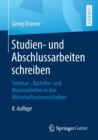 Studien- Und Abschlussarbeiten Schreiben : Seminar-, Bachelor- Und Masterarbeiten in Den Wirtschaftswissenschaften - Book