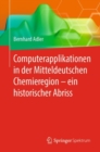 Computerapplikationen in Der Mitteldeutschen Chemieregion - Ein Historischer Abriss - Book
