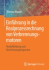 Einfuhrung in Die Realprozessrechnung Von Verbrennungsmotoren : Modellbildung Und Berechnungsprogramm - Book