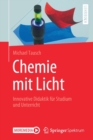 Chemie Mit Licht : Innovative Didaktik Fur Studium Und Unterricht - Book
