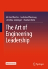 The Art of Engineering Leadership : Compelling Concepts and Successful Practice - Book