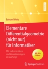Elementare Differentialgeometrie (Nicht Nur) Fur Informatiker : Mit Vielen Grafiken Und Visualisierungen in JavaScript - Book