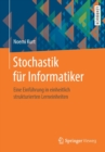 Stochastik Fur Informatiker : Eine Einfuhrung in Einheitlich Strukturierten Lerneinheiten - Book