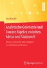 Analytische Geometrie Und Lineare Algebra Zwischen Abitur Und Studium II : Theorie, Beispiele Und Aufgaben Zu Nichtlinearen Themen - Book