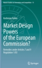 Market Design Powers of the European Commission? : Remedies under Articles 7 and 9 Regulation 1/03 - Book