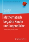 Mathematisch begabte Kinder und Jugendliche : Theorie und (Forder-)Praxis - Book