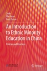 An Introduction to Ethnic Minority Education in China : Policies and Practices - Book