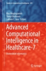 Advanced Computational Intelligence in Healthcare-7 : Biomedical Informatics - Book