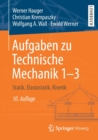 Aufgaben Zu Technische Mechanik 1-3 : Statik, Elastostatik, Kinetik - Book