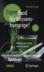 Super-Food fur Wissenshungrige! : Warum wir essen, was wir essen - Book