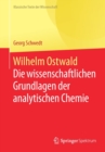 Wilhelm Ostwald : Die wissenschaftlichen Grundlagen der analytischen Chemie - Book