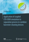 Application of coupled CFD-DEM simulation to separation process in combine harvester cleaning devices - Book