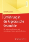 Einfuhrung in Die Algebraische Geometrie : Mit Zahlreichen Beispielen Und Anmerkungen Fur Den Optimalen Einstieg - Book