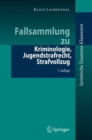 Fallsammlung Zu Kriminologie, Jugendstrafrecht, Strafvollzug - Book