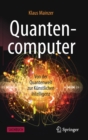 Quantencomputer : Von der Quantenwelt zur Kunstlichen Intelligenz - Book