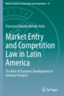 Market Entry and Competition Law in Latin America : The Role of Economic Development in Antitrust Analysis - Book